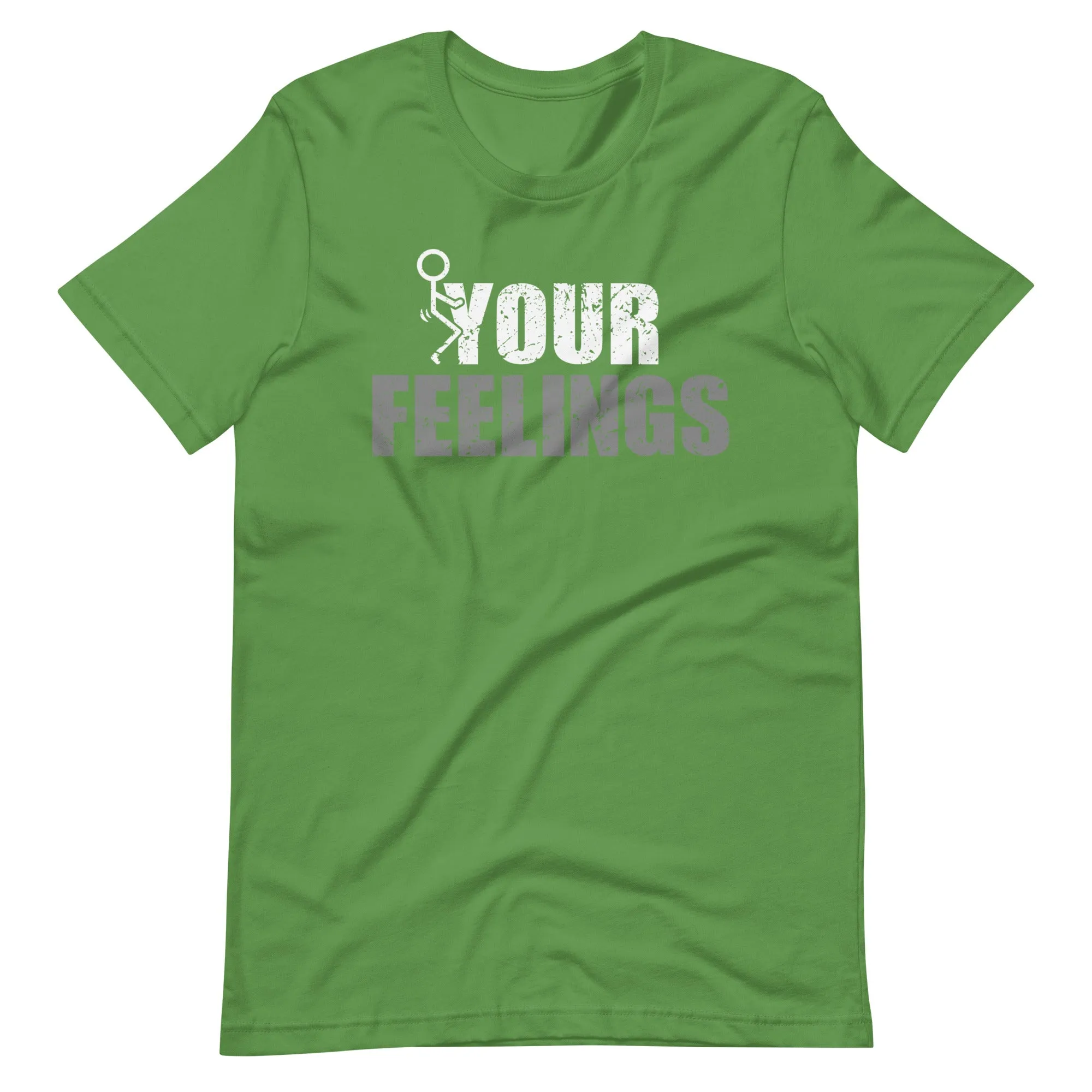 F*ck Your Feelings Unisex t-shirt