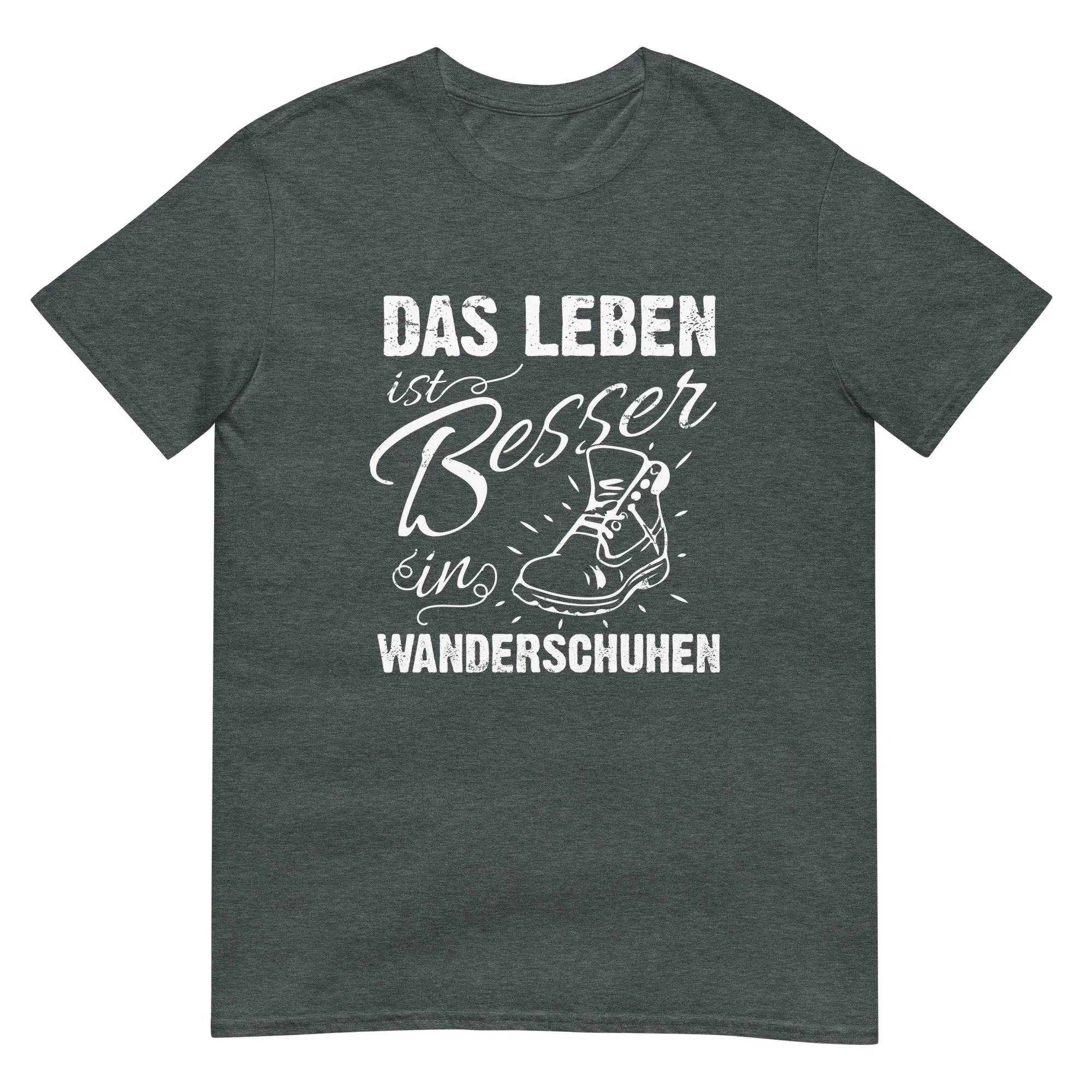 Leben besser in Wanderschuhen - T-Shirt (Unisex)