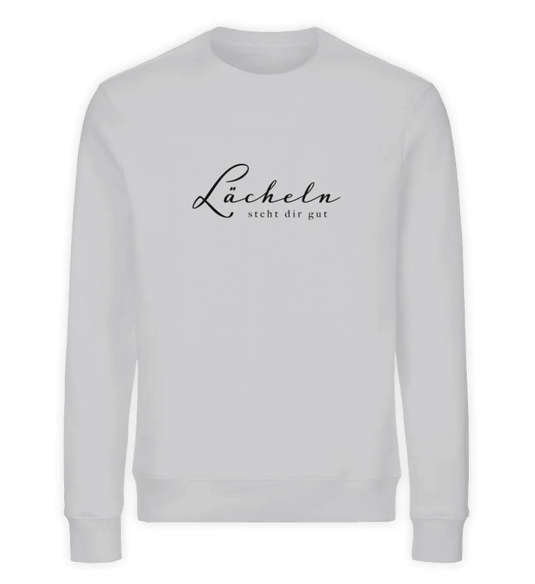 Lächeln steht dir gut Bio Sweatshirt Unisex